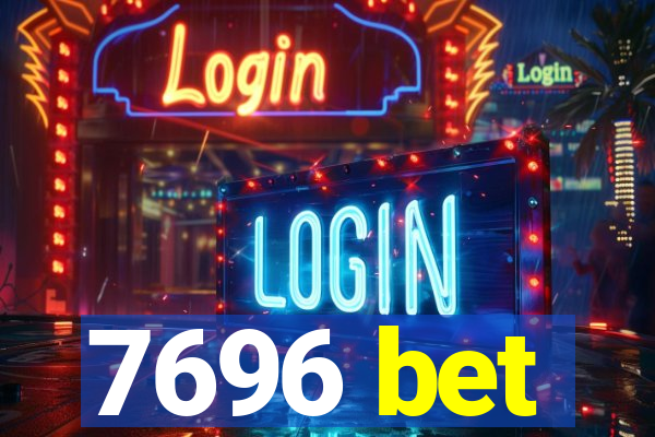 7696 bet